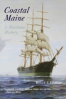 Coastal Maine : A Maritime History - Book