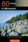 Explorer's Guide 50 Hikes in Minnesota : Day Hikes from Forest to Prairie to River Bluff - Book