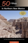 Explorer's Guide 50 Hikes in Northern New Mexico : From Chaco Canyon to the High Peaks of the Sangre de Cristos - Book