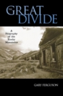 The Great Divide : A Biography of the Rocky Mountains - Book