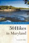 Explorer's Guide 50 Hikes in Maryland : Walks, Hikes & Backpacks from the Allegheny Plateau to the Atlantic Ocean - Book