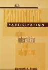 Psychoanalytic Participation : Action, Interaction, and Integration - Book