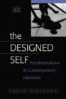The Designed Self : Psychoanalysis and Contemporary Identities - Book