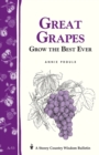 Great Grapes : Grow the Best Ever / Storey's Country Wisdom Bulletin A-53 - Book