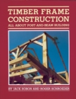 Timber Frame Construction : All About Post-and-Beam Building - Book
