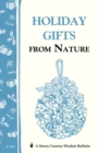 Holiday Gifts from Nature : Storey's Country Wisdom Bulletin A-162 - Book