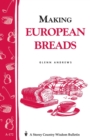 Making European Breads : Storey's Country Wisdom Bulletin A-172 - Book