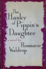 HANKY OF PIPPIN'S DAUGHTER - Book
