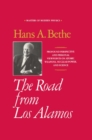 The Road from Los Alamos : Collected Essays of Hans A. Bethe - Book