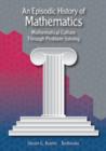 An Episodic History of Mathematics : Mathematical Culture through Problem Solving - Book