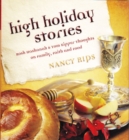High Holiday Stories : Rosh Hashanah & Yom Kippur Thoughts on Family, Faith and Food - Book