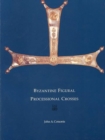 Byzantine Figural Processional Crosses - Book
