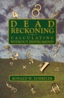 Dead Reckoning : Calculating Without Instruments - Book