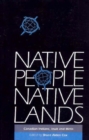 Native People, Native Lands : Canadian Indians, Inuit and Metis - Book