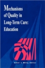 Mechanisms of Quality in Long-term Care : Education - Book
