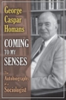 Coming to My Senses : The Autobiography of a Sociologist - Book