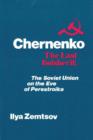 Chernenko, the Last Bolshevik : Soviet Union on the Eve of Perestroika - Book