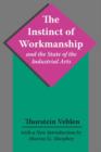 The Instinct of Workmanship and the State of the Industrial Arts - Book