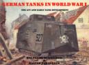 German Tanks in WWI : The A7V & Early Tank Development - Book