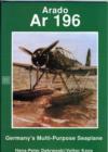 Arado : Ar 196 Germany’s Multi-Purpose Seaplane - Book