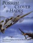 Possum, Clover & Hades : The 475th Fighter Group in World War II - Book