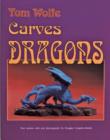 Tom Wolfe Carves Dragons - Book