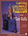 Carving Wizards with Tom Wolfe - Book