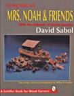Carving Noah’s Ark : Mrs. Noah & Friends, The Animals of North America - Book