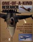 One-of-a-Kind Research Aircraft : A History of In-Flight Simulators, Testbeds, & Prototypes - Book