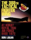 The 388th Tactical Fighter Wing  at Korat Royal Thai Air Force Base 1972 - Book
