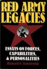 Red Army Legacies : Essays on Forces, Capabilities & Personalities - Book