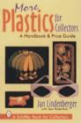 More Plastics For Collectors : A Handbook & Price Guide - Book