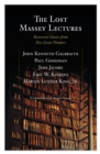 The Lost Massey Lectures : Recovered Classics from Five Great Thinkers - Book