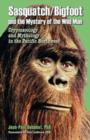 Sasquatch/Bigfoot and the Mystery of the Wild Man : Cryptozoology and Mythology in the Pacific Northwest - Book