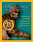 Know the Sasquatch - LTD ED : Sequel and Update to Meet the Sasquatch - Book