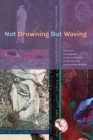 Not Drowning but Waving : Women, Feminism, and the Liberal Arts - Book