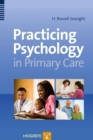 Practicing Psychology in the Primary Care Setting - Book