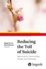 Reducing the Toll of Suicide : Resources for Communities, Groups, and Individuals - Book