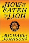 How to Be Eaten by a Lion - Book