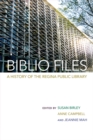Biblio Files : A History of the Regina Public Library - eBook