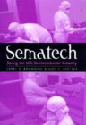 Sematech : Saving the U.S. Semiconductor Industry - Book
