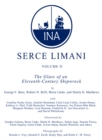 Serce Limani : An Eleventh-Century Shipwreck Vol. 1, The Ship and Its Anchorage, Crew, and Passengers - Book
