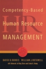Competency-Based Human Resource Management : Discover a New System for Unleashing the Productive Power of Exemplary Performers - Book