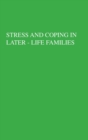 Stress and Coping in Later-Life Families - Book