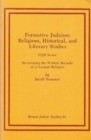 Formative Judaism, Fifth Series : Revisioning the Written Records of a Nascent Religion - Book