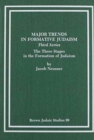 Major Trends in Formative Judaism, Third Series : The Three Stages in the Formation of Judaism - Book