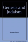 Genesis and Judaism : The Perspective of Genesis Rabbah, An Analytical Anthology - Book