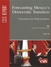 Forecasting Mexico's Democratic Transition : Scenarios for Policymakers - Book