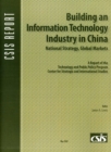 Building an Information Technology Industry in China : National Strategy, Global Markets - Book