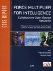 Force Multiplier for Intelligence : Collaborative Open Source Networks - Book